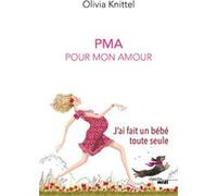 PMA Pour Mon Amour Olivia Knittel (Auteur)