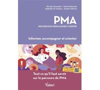 PMA, procréation médicalement assistée Informer, accompagner et orienter - Myriam Alexandre - Vuibert - broché - Scolaire / Universitaire