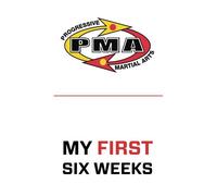 PMA Progressive Martial Arts My First Six Weeks