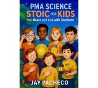 PMA Science Stoic for Kids: Feel Brave and Live with Gratitude