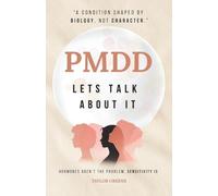 PMDD Let's Talk About It | A Condition Shaped by Biology, Not Character: Hormones Aren’t The Problem. Sensitivity Is. This Is the Conversation We’re Still Not Ready For
