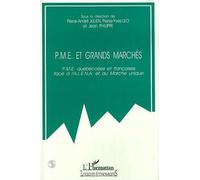 Pme Et Grands Marchés - Pme Québécoises Et Françaises Face À L'alena Et Au Marché Unique
