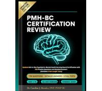 PMH-BC Certification Review 2026-2027: Updated All-in-One Psychiatric-Mental Health Nursing Board Certification with 750 Practice Questions and Detailed Answers (Contains 5 Full-Length Tests)