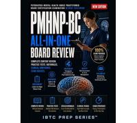 PMHNP-BC ALL-IN-ONE BOARD REVIEW: PSYCHIATRIC-MENTAL HEALTH NURSE PRACTITIONER BOARD CERTIFICATION EXAMINATION WITHOUT GUESSWORK