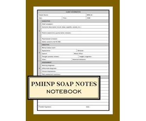 PMHNP SOAP Notes Notebook: A Professional SOAP Note Documentation Notebook For Psychiatric Mental Health Nurse Practitioners | Clinical Assessments, ... Planning Log | Client Session Logbook