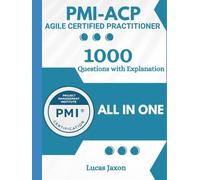 PMI-ACP Exam Prep with 1000 Updated Questions and Explanations: PMI ACP Book
