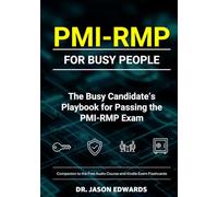 PMI-RMP For Busy People: The Busy Candidate’s Playbook for Passing the PMI-RMP Exam