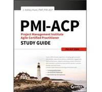 PMIACP Project Management Institute Agile Certified Practitioner Exam Study Guide by J. Ashley Hunt Inconnu (Auteur)