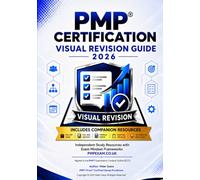 PMP® Certification Visual Revision Guide 2026: PMI® Mindset, Situational Mastery and Rapid Revision for the PMP® Examination
