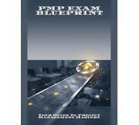 Pmp Exam Blueprint: Your Guide To Project Management Mastery