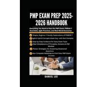 PMP EXAM PREP 2025-2026 HANDBOOK: Everything You Need to Pass the PMP Exam: PMBOK 7 Essentials, Agile Practices, and Real-World Scenarios