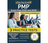 PMP Exam Prep 2025 and 2026: Practice Tests and PMBOK 7th Edition Study Guide Book for Project Management: [Includes Detailed Answer Explanations]