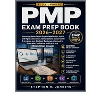PMP EXAM PREP BOOK 2026-2027: Mastering Value-Driven Project Leadership, Hybrid and Agile Approaches, AI Integration, Sustainability Principles, and ... and Excel as a Modern Project Manager