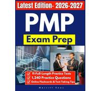 PMP Exam Prep: Complete Study Guide with Full-Length Practice Tests,Detailed Explanations, Expanded Review, Practice Questions, Online Flashcards & Test-Taking Tips