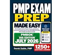 PMP Exam Prep Made Easy: The Complete Guide to People, Process, and Business Environment Domains Under the July 2026 PMBOK 8th Edition, With Full Agile and Hybrid Coverage