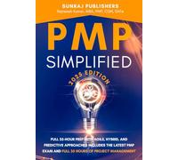 PMP Simplified (2025 Edition): FULL 35-HOUR PREP WITH AGILE, HYBRID, AND PREDICTIVE APPROACHES INCLUDES THE LATEST PMP EXAM AND FULL 35 HOURS OF PROJEСТ МАNAGEMENT