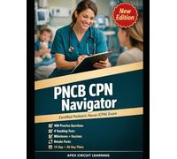 PNCB CPN NAVIGATOR: Certified Pediatric Nurse exam prep for milestones, vaccine logic, and safer board calls