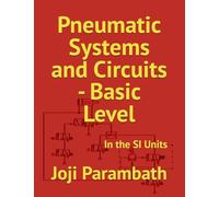 Pneumatic Systems and Circuits - Basic Level: In the SI Units