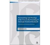 Pneumatology And Theology Of The Cross In The Preaching Of Christoph Friedrich Blumhardt