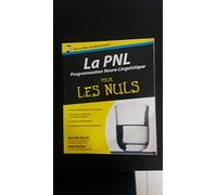 PNL - La Programmation neuro-linguistique Pour les nuls