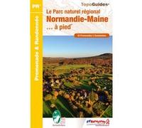 Pnr normandie-maine a pied - 50-53-61-72 - pr - pn21 Collectif (Auteur)