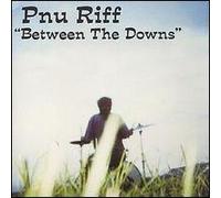Pnu Riff - Between The Downs [Import]