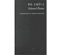 Po Chu-I, Translations from the Asian Classics Burton Watson, Chu-I Pai (Auteur)