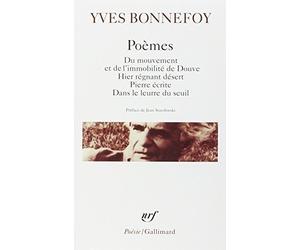 Po¨¨mes: Du mouvement et de l'immobilit¨¦ de Douve; Hier r¨¦gnant d¨¦sert; Pierre ¨¦crite; Dans le leurre du seuil by Yves Bonnefoy (2002) Mass Market Paperback