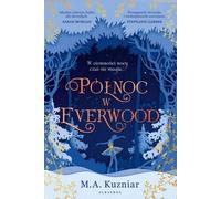 Pó³noc w Everwood M.A. Kuzniar (livre en polonais)