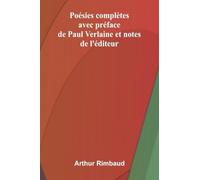 Po sies compl tes; avec pr face de Paul Verlaine et notes de l' diteur