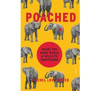 Poached: inside the dark world of wildlife trafficking