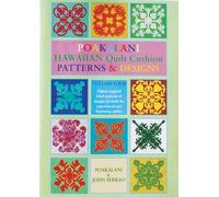 Poakalani Hawaiian Quilt Cushion Patterns & Designs: Quilt Designs For The 22-Inch Quilt And Fashioned For Both The New And Experienced Quilter