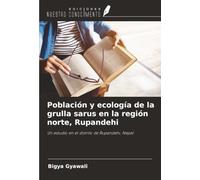 Población y ecología de la grulla sarus en la región norte, Rupandehi: Un estudio en el distrito de Rupandehi, Nepal