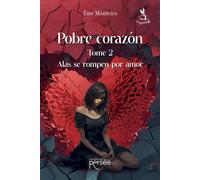 Pobre corazon tome 2 Alas se rompen por amor - Emv Monteiro - Persee - broché - Roman