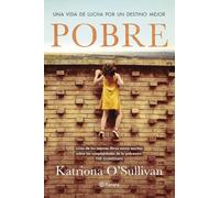 Pobre: Una vida de lucha por un destino mejor