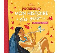 POCAHONTAS - Mon Histoire du Soir - L'histoire du film - Disney Princesses: .