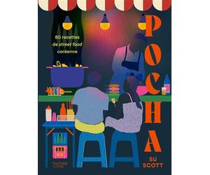 Pocha 80 recettes de street food coréenne - Sue Scott - Hachette Pratique - relié - Beau livre