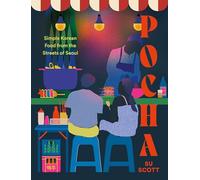 Pocha: Simple Korean Food from the Streets of Seoul