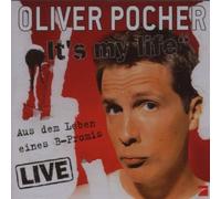 Pocher, Oliver - It's My Life - Aus dem Leben eines B-Promis