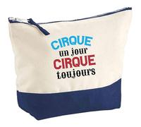 Pochette Cirque Un Jour Cirque Toujours | Pouch | Idée Trousse Toilette Maquillage Cadeau Anniversaire Fête Original Famille Travail Départ Collègue Retraite