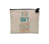 Pochette en Lin - Don't Worry Be Frappe - Trousse Maquillage en Toile Aspect Lin - Porte Monnaie - 15 x10 cm
