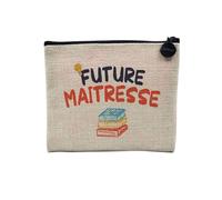 Pochette en Lin - Future Maitresse Métier Passion Ecole - Trousse Maquillage en Toile Aspect Lin - Porte Monnaie - 15 x10 cm