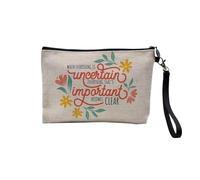Pochette en Lin - When Everything is Uncertain Typographie Message Citation Santé Mentale Bien Etre Self Care - Trousse Maquillage en Toile Aspect Lin - Trousse de Toilette - 23,5 x15 cm