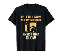 Pochoir fantaisie « If You Can See My Mirrors Trucker » T-Shirt