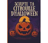 Pochoirs Citrouilles Halloween - Modèles d’Intaille Citrouille, Stencils Jack-o’-Lantern, Activités Halloween Enfants et Adultes: Livre de modèles ... et décorer vos citrouilles d’Halloween