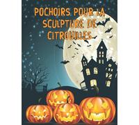 Pochoirs pour La Sculpture de Citrouilles: Gabarits pour sculpter des visages effrayants et amusants d'Halloween pour sculpter des citrouilles, ... artisanaux, adultes, enfants et adolescents.
