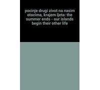 pocinje drugi zivot na nasim otocima, krajem ljeta: the summer ends - our islands begin their other life