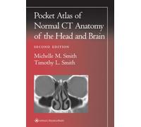 Pocket Atlas of Normal CT Anatomy of the Head and Brain by Timothy L. Smith Michelle M. Smith, Timothy L. Smith (Auteur)