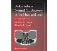 Pocket Atlas of Normal CT Anatomy of the Head and Brain by Timothy L. Smith Michelle M. Smith, Timothy L. Smith (Auteur)