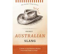 Pocket Australian Slang | No Worries. Just Aussie: Decode the Language of Down Under, Words, Phrases & True Blue Sayings